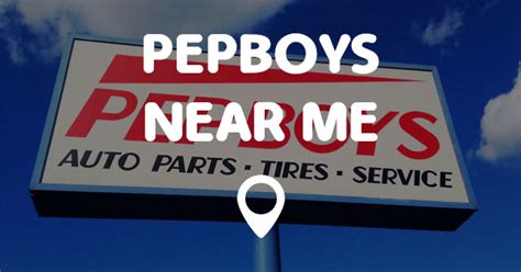 Directions Advertisement. . Closest pep boys to me